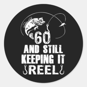 60th Birthday And Still Keeping It Reel Fishing Classic Round Sticker