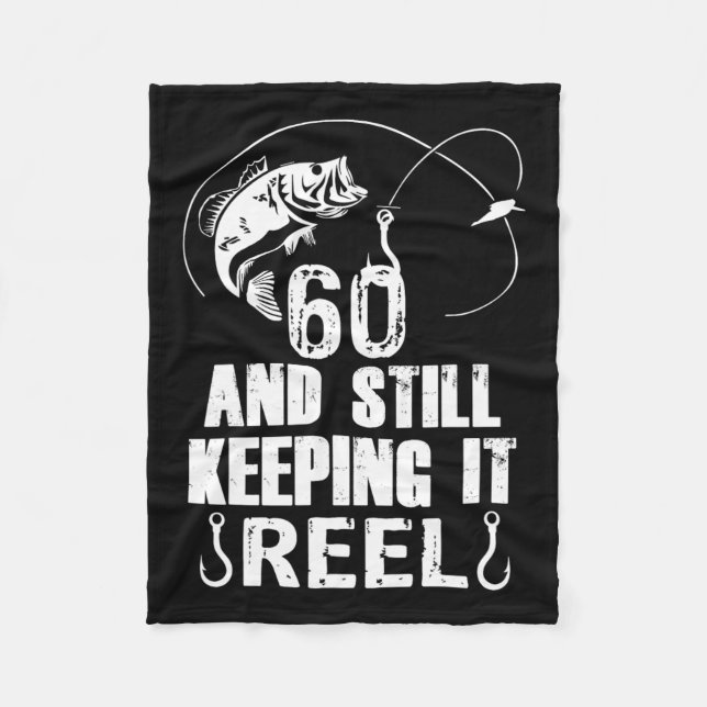 60th Birthday And Still Keeping It Reel Fishing  Fleece Blanket (Front)