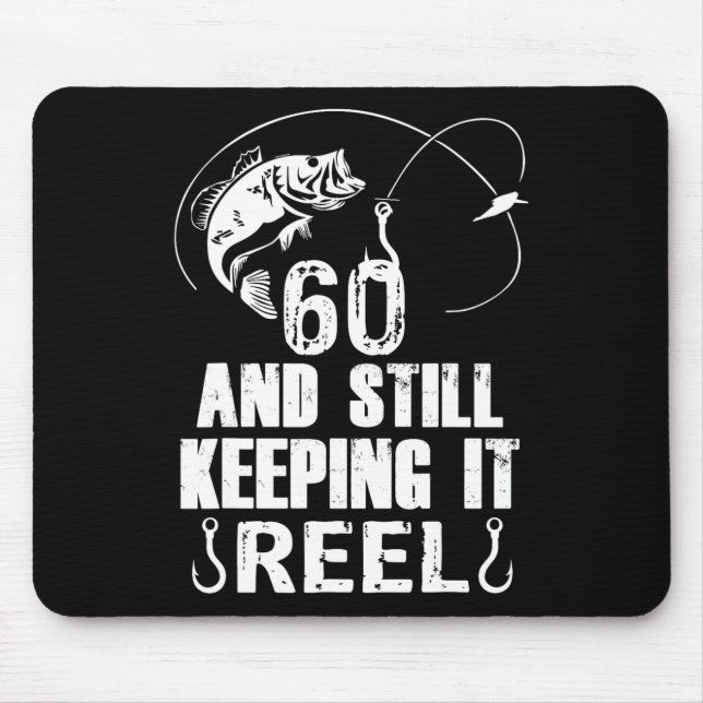 60th Birthday And Still Keeping It Reel Fishing  Mouse Pad (Front)