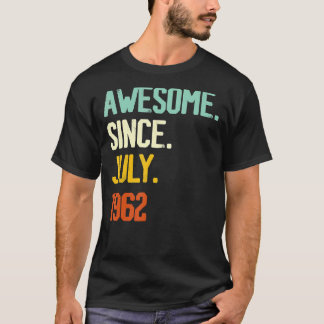 60th Birthday  Awesome Since July 1962 60 Years Ol T-Shirt