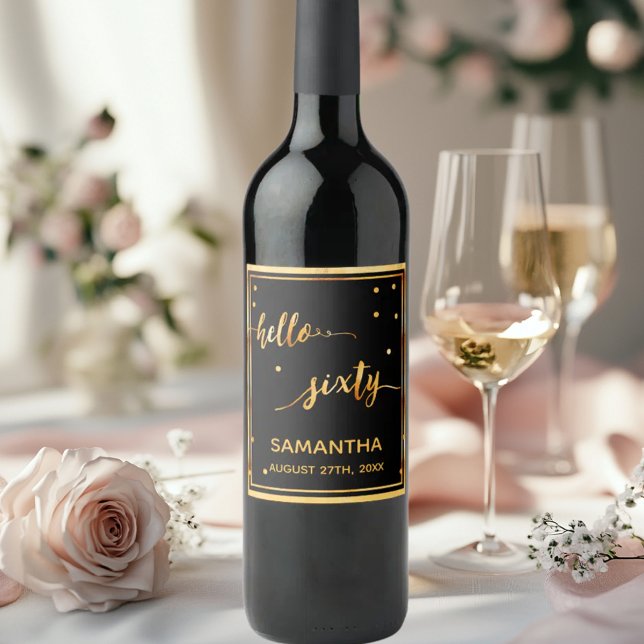 60th birthday black gold hello 60 name script wine label (Creator Uploaded)