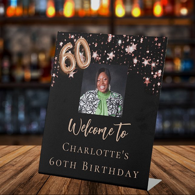 60th Birthday black rose gold photo star welcome   Pedestal Sign (Creator Uploaded)