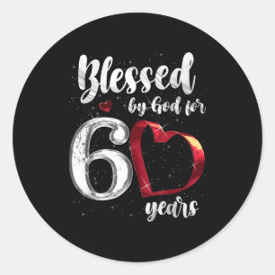 60th Birthday Blessed By God For 60 Years Birthday Classic Round Sticker