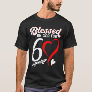 60Th Birthday Blessed By God, Happy Birthday Gift T-Shirt
