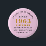 60th Birthday Born 1963 Add Name Pink Gray 3 Cm Round Badge<br><div class="desc">Personalized Birthday add your name and year badge. Edit the name and year with the template provided. A wonderful custom birthday party accessory. More gifts and party supplies available with the "setting standards" design in the store.</div>