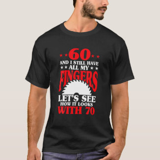 60Th Birthday Carpenter - Funny 60Th Birthday Wood T-Shirt