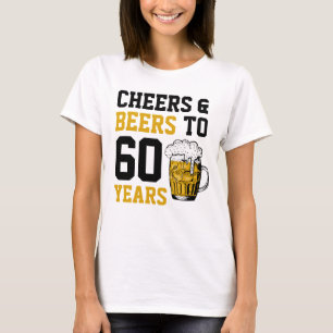 60th Birthday Cheers & Beers to 60 Years T-Shirt