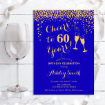60th Birthday - Cheers To 60 Years Gold Royal Blue Invitation<br><div class="desc">60th Birthday Invitation. Cheers To 60 Years! Elegant design in royal blue and gold. Features champagne glasses,  script font and confetti. Perfect for a stylish sixtieth birthday party. Personalise with your own details. Can be customised to show any age.</div>