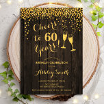 60th Birthday - Cheers To 60 Years Gold Wood Invitation<br><div class="desc">60th Birthday Invitation. Cheers To 60 Years! Rustic design features dark brown wood pattern,  champagne glasses,  script font and confetti. Perfect for a stylish sixtieth birthday party. Personalise with your own details. Can be customised to show any age.</div>
