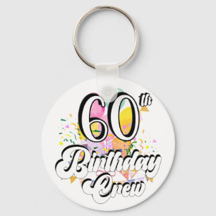 60th Birthday Crew 60 Party Crew Button Keychain
