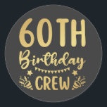 60th Birthday Crew 60 Party Crew Classic Round Sti Classic Round Sticker<br><div class="desc">60th Birthday Crew 60 Party Crew Group Friends BDay design Gift Classic Round Sticker Classic Collection.</div>