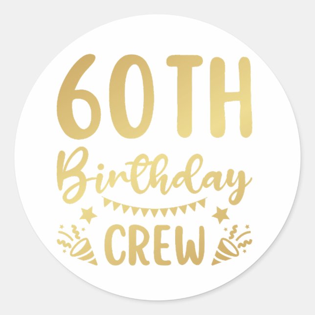60th Birthday Crew 60 Party Crew Classic Round Sticker (Front)