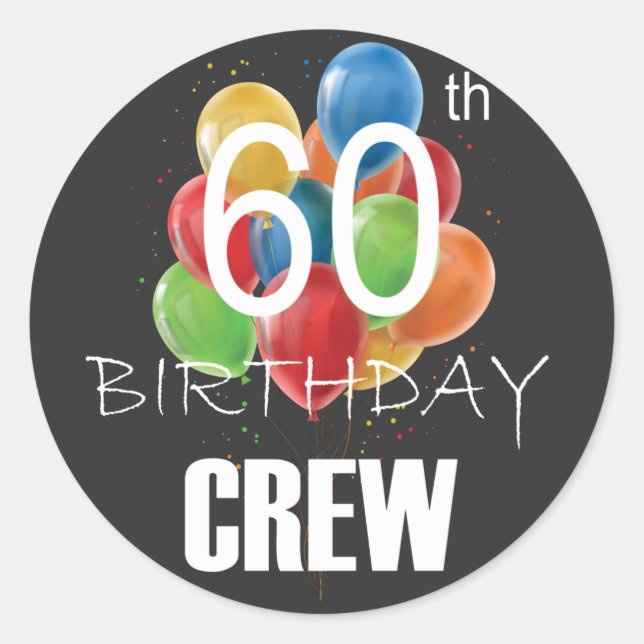 60th Birthday Crew 60 Party Crew Group Classic Round Sticker (Front)
