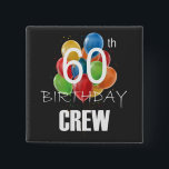 60th Birthday Crew 60 Party Crew Group Square 15 Cm Square Badge<br><div class="desc">60th Birthday Crew 60 Party Crew Group Friends BDay design Gift Square Button Classic Collection.</div>