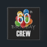 60th Birthday Crew 60 Party Crew Group Square 15 Cm Square Badge<br><div class="desc">60th Birthday Crew 60 Party Crew Group Friends BDay design Gift Square Button Classic Collection.</div>