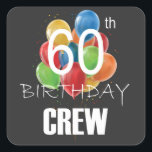 60th Birthday Crew 60 Party Crew Group  Square Sticker<br><div class="desc">60th Birthday Crew 60 Party Crew Group Friends BDay design Gift Square Sticker Classic Collection.</div>