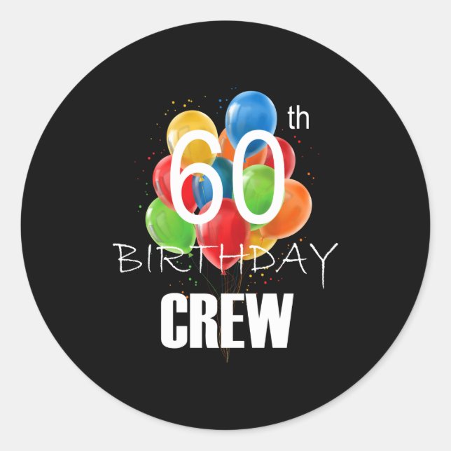 60th Birthday Crew 60 Party Crew Group Women  Classic Round Sticker (Front)