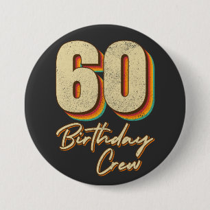 60th Birthday Crew 60 Party Crew Round Button