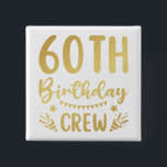 60th Birthday Crew 60 Party Crew Square Button<br><div class="desc">60th Birthday Crew 60 Party Crew Group Friends BDay design Gift Square Button Classic Collection.</div>