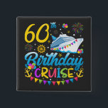 60th Birthday Cruise B-Day Party Square 15 Cm Square Badge<br><div class="desc">60th Birthday Cruise B-Day Party Funny design Gift Square Button Classic Collection.</div>