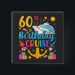 60th Birthday Cruise B-Day Party Square 15 Cm Square Badge<br><div class="desc">60th Birthday Cruise B-Day Party Funny design Gift Classic Square Button Classic Collection.</div>
