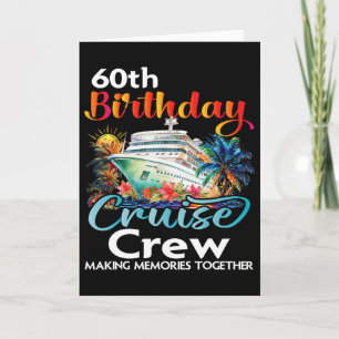 60th Birthday Cruise Crew Friends Family Vacation Card