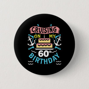 60th Birthday Cruise Vacation Gift Men Women Birth 6 Cm Round Badge