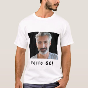 60th birthday custom photo hello 60 guys men T-Shirt