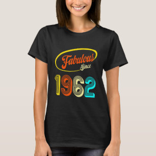 60th Birthday Fabulous Since 1962 60 Years Of Bein T-Shirt