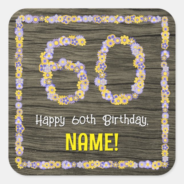 60th Birthday: Floral Number, Faux Wood Look, Name Square Sticker (Front)