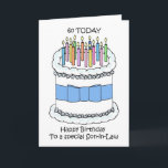 60th Birthday for Son-in-Law Card<br><div class="desc">A giant cartoon,  white and blue birthday cake,  covered in candles,  which are burning brightly. The words '60 Today Happy Birthday to a Special Son-in-Law' accompany the image.</div>