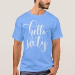 60th Birthday, For Women, Hello Sity, 60 Years Old T-Shirt<br><div class="desc">60th Birthday,  For Women,  Hello Sity,  60 Years Old,  Cute  .</div>