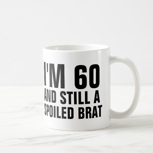 60TH BIRTHDAY FUNNY COFFEE MUGS, BRAT COFFEE MUG (Right)