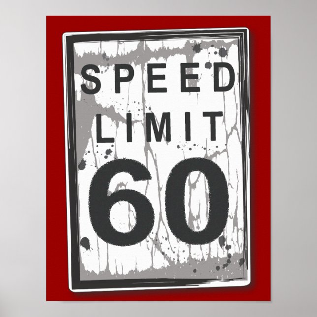 60th Birthday Funny Grungy Speed Limit Sign Poster (Front)