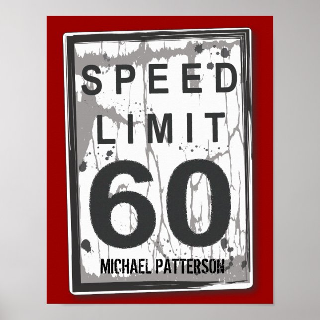60th Birthday Funny Grungy Speed Limit Sign Poster (Front)