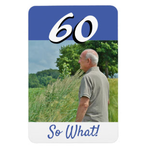 60th Birthday Funny Quote Photo Personalised  Magnet