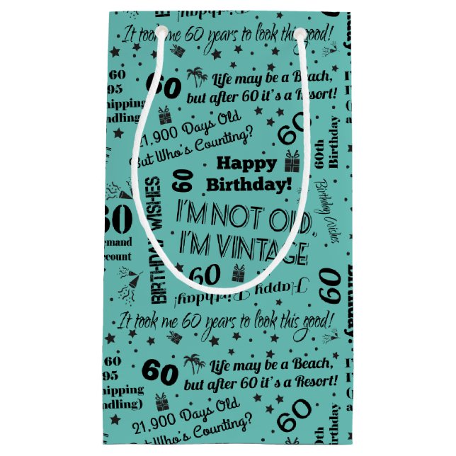 60th Birthday Funny Sayings Small Gift Bag (Front)