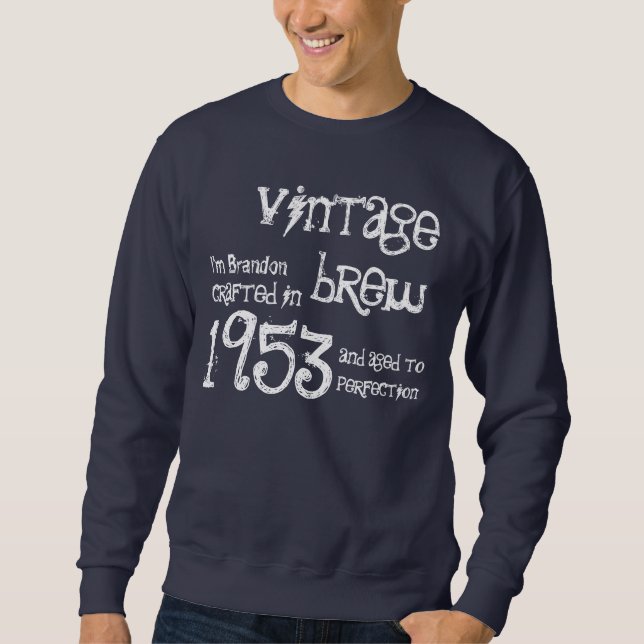 60th Birthday Gift 1953 Vintage Brew Name For Him Sweatshirt (Front)