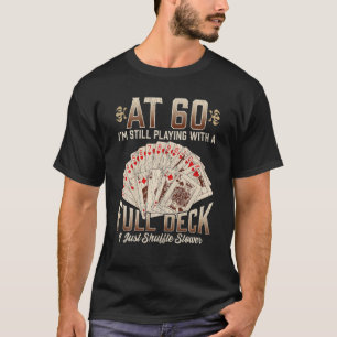 60th Birthday Gift - 60 Year Old Poker Playing Car T-Shirt