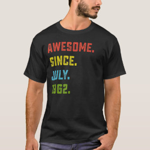 60th Birthday Gift Awesome Since July 1962 60 Year T-Shirt