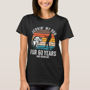 60th Birthday Gift For Fisherman Men Funny Fishing T-Shirt