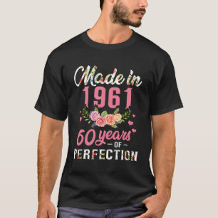 60Th Birthday Gift Made In 1961 60 Years Of Perfec T-Shirt