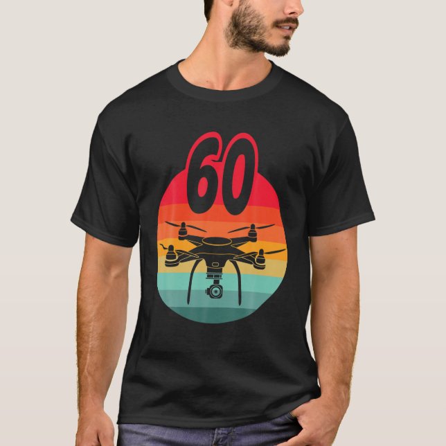 60Th Birthday I Retro Remote Control Drones With C T-Shirt (Front)