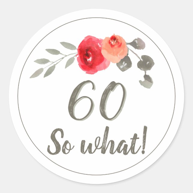 60th Birthday Inspirational Watercolor Floral Classic Round Sticker (Front)