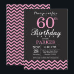 60th Birthday Invitation Black and Pink Chevron<br><div class="desc">60th Birthday Invitation with Black and Pink Chevron. Chalkboard. Adult Birthday. Man or Women Bday Invite. For further customisation,  please click the "Customise it" button and use our design tool to modify this template.</div>