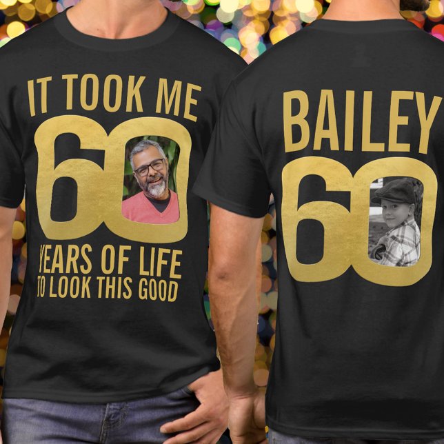 60th birthday it took 60 custom gold photo name T-Shirt (Creator Uploaded)