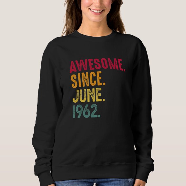 60th Birthday June 1962  2 Sweatshirt (Front)