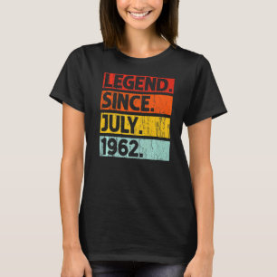 60th Birthday Legend Since July 1962 60 Years Old T-Shirt