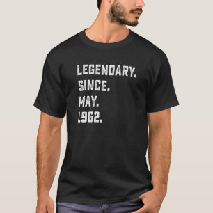 60th Birthday  Legendary Since May 1962 60 Years O T-Shirt