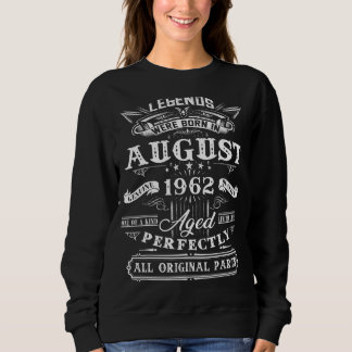 60th Birthday  Legends Born In August 1962 60 Year Sweatshirt